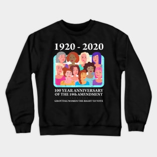 Women Rights Right To Vote 19Th Amendment 100 Years Crewneck Sweatshirt